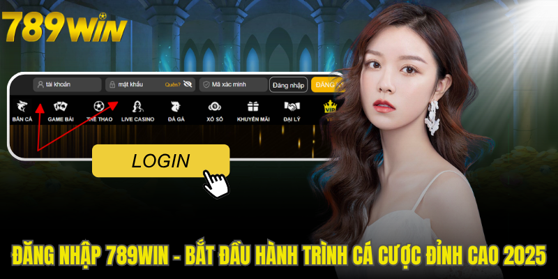 Đăng Nhập 789WIN - Bắt Đầu Hành Trình Cá Cược Đỉnh Cao 2025