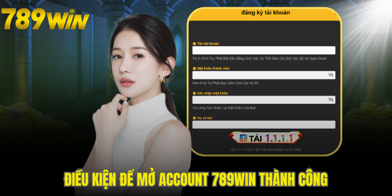 Đáp ứng các điều kiện để đăng ký 789WIN thành công ngay