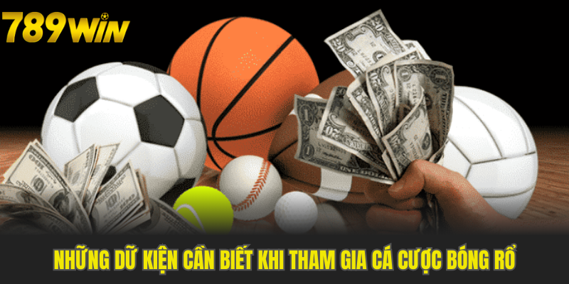 Những dữ kiện cần biết khi tham gia cá cược bóng rổ