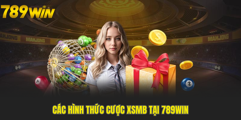 Tổng hợp các cửa cược xổ số miền Bắc hot nhất 789WIN