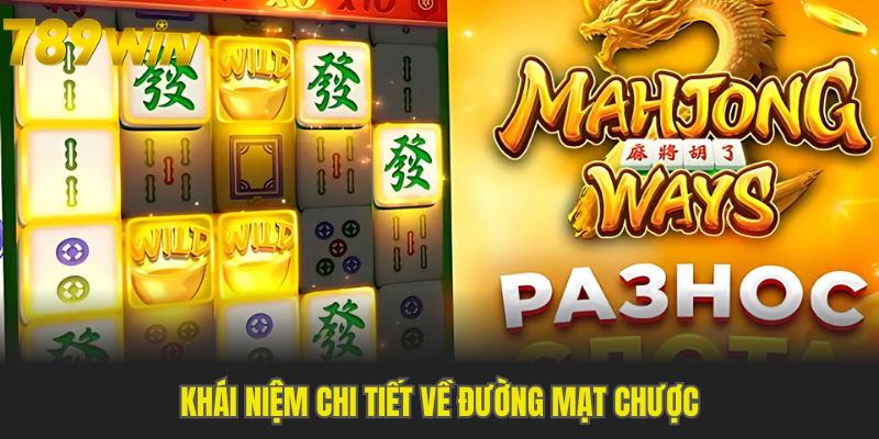 Giới thiệu khái niệm đường mạt chược