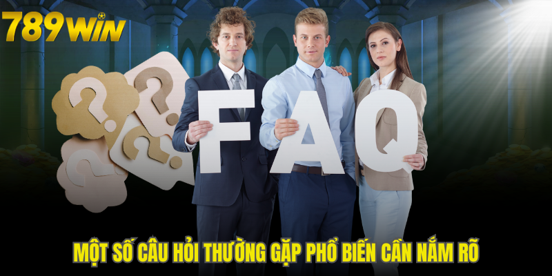 Một số câu hỏi thường gặp phổ biến cần nắm rõ
